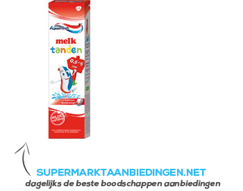 Aquafresh Melktanden tandpasta 0-5 jaar aanbieding