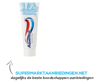 Aquafresh White & shine aanbieding