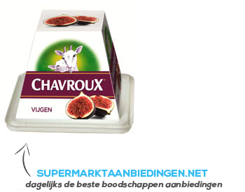 Chavroux Vijgen aanbieding