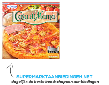 Dr. Oetker Casa di Mama prosciutto funghi aanbieding