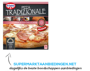 Dr. Oetker Pizza tradizionale pancetta delicata aanbieding