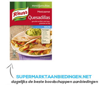 Knorr Wereldgerechten Mexicaanse quesadillas aanbieding