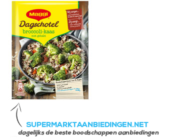 Maggi Dagschotel broccoli kaas aanbieding