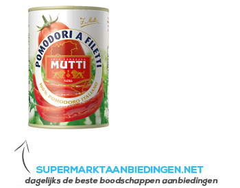 Mutti Pomodori a filetti aanbieding